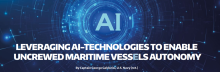 LEVERAGING AI-TECHNOLOGIES TO ENABLE UNCREWED MARITIME VESSELS AUTONOMY
